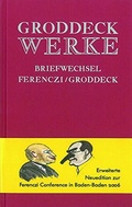 Cover: Briefwechsel S&aacute;ndor Ferenczi - Georg Groddeck - Psychosozial-Verlag