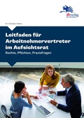 Cover: Leitfaden f&uuml;r Arbeitnehmervertreter im Aufsichtsrat - ifb Institut zur Fortbildung von Betriebsr&auml;ten