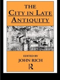 Cover: The City in Late Antiquity - Routledge