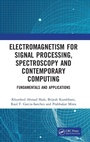 Cover: Electromagnetism for Signal Processing, Spectroscopy and Contemporary Computing - CRC Press