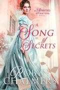 Cover: A Song of Secrets (Spirited Spinsters, #4) - Robyn Chalmers