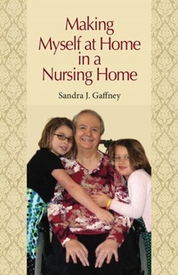Abbildung von: Making Myself at Home in a Nursing Home - Vanderbilt University Press