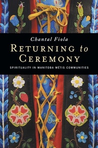 Enlarge image Cover: Returning to Ceremony - University of Manitoba Press