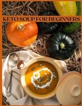 Cover: Keto Soup for Beginners - Penny Black