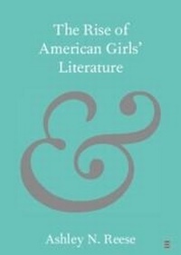 Abbildung von: The Rise of American Girls' Literature - Cambridge University Press