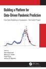 Cover: Building a Platform for Data-Driven Pandemic Prediction - Chapman & Hall/CRC