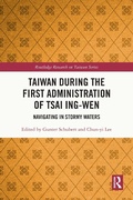 Cover: Taiwan During the First Administration of Tsai Ing-wen - Routledge