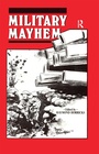 Cover: Military Mayhem - Routledge