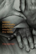 Cover: Lesbian Potentiality and Feminist Media in the 1970s - Duke University Press