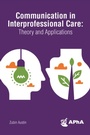 Cover: Communication in Interprofessional Care - American Pharmacists Association