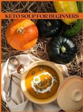Cover: Keto Soup for Beginners - Penny Black