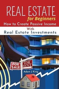 Abbildung von: Real Estate For Beginners - Adam J. King
