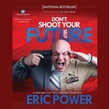 Cover: Don't Shoot Your Future Self - Waterside Productions, Inc.