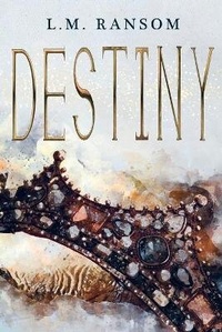 Enlarge image Cover: Destiny - L. M. Ransom