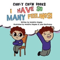 Enlarge image Cover: I Have So Many Feelings! - Curly Crew Books LLC