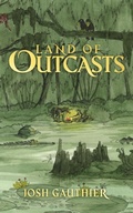 Cover: Land of Outcasts - Joshua Gauthier