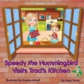 Cover: Speedy the Hummingbird Visits Traci's Kitchen - Cesar Torres