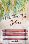 Cover: A Willow Tree Solace - Independent Publisher