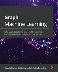 Enlarge image Cover: Graph Machine Learning - Packt Publishing