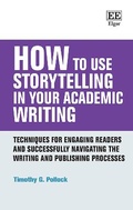 Cover: How to Use Storytelling in Your Academic Writing - Edward Elgar Publishing