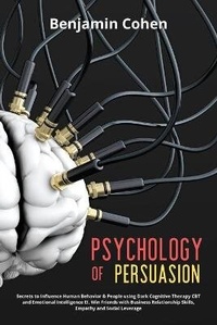 Abbildung von: Psychology of Persuasion - Benjamin Cohen