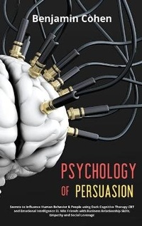 Abbildung von: Psychology of Persuasion - Benjamin Cohen