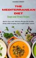 Cover: Mediterranean Diet Soups and Stews Recipes - Amanda Wright