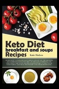 Cover: Keto Diet Breakfast and Soups Recipes - Katie Hudson