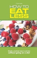 Cover: How To Eat Less - YourOneLife Publishing
