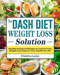 Abbildung von: The Dash Diet Weight Loss Solution - Marla Heller