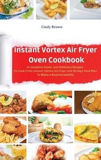 Abbildung von: Instant Vortex Air Fryer Oven Cookbook - Cindy Brown