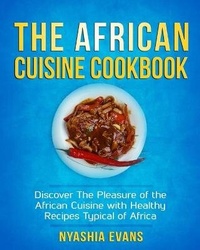 Abbildung von: The African Cuisine Cookbook - African Cuisin Cookbooks