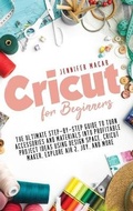 Cover: Cricut for Beginners - Jennifer Macar