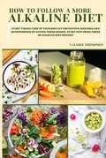 Cover: How to Follow a More Alkaline Diet - Valerie Thompson