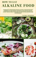 Cover: How to Eat Alkaline Food - Valerie Thompson