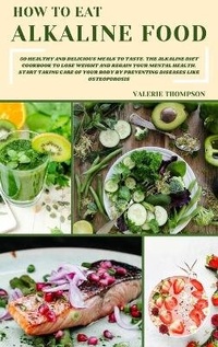 Enlarge image Cover: How to Eat Alkaline Food - Valerie Thompson