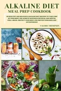 Cover: Alkaline Diet Meal Prep Cookbook - Valerie Thompson
