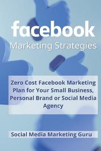 Abbildung von: Facebook Marketing Strategies - Financial Publishing
