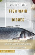 Cover: Gluten Free Fish Main Dishes Recipes - Giovanna Casano