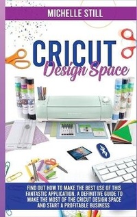 Abbildung von: Cricut Design Space - Still Michelle Publishing