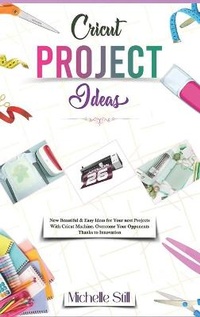 Abbildung von: Cricut Project Ideas - Still Michelle Publishing