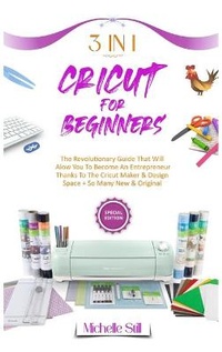 Abbildung von: Cricut for Beginners - Still Michelle Publishing