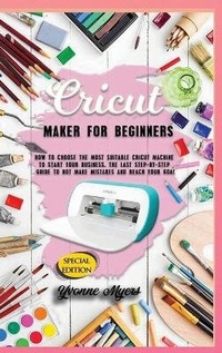 Abbildung von: Cricut Maker - Yvonne Myers Publishing
