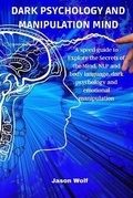 Cover: Dark Psychology and Manipulation Mind - Jason Wolf