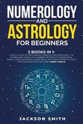 Cover: Numerology and Astrology for Beginners - Jackson Smith