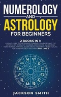 Cover: Numerology and Astrology for Beginners - Jackson Smith
