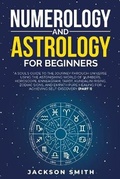 Cover: Numerology and Astrology for Beginners - Jackson Smith