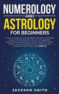 Cover: Numerology and Astrology for Beginners - Jackson Smith