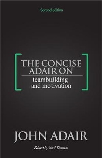 Enlarge image Cover: The Concise Adair on Teambuilding and Motivation - Thorogood