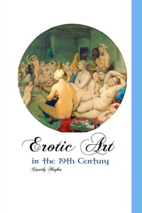 Abbildung von: Erotic Art in the 19th Century - Crescent Moon Publishing